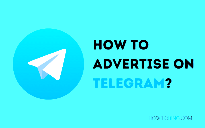 How to Advertise on Telegram A Comprehensive Guide Howto Bing