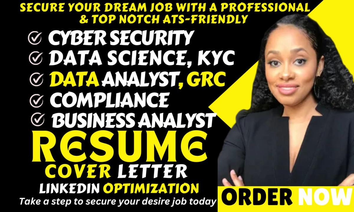 I will write cyber security, data science, business analyst, GRC, and compliance resume