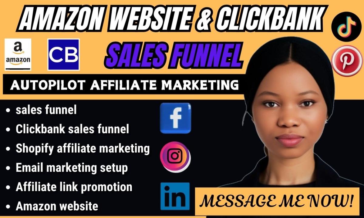 I will do affiliate marketing, sales funnel, clickbank autopilot, amazon affiliate