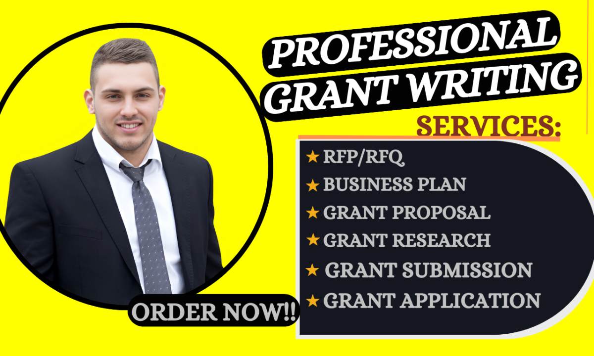 I will research grant writing proposal and submission grant application, business plans