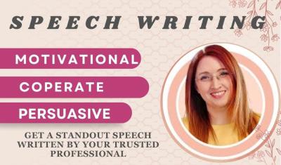 I will write persuasive, informative, motivational speech for you