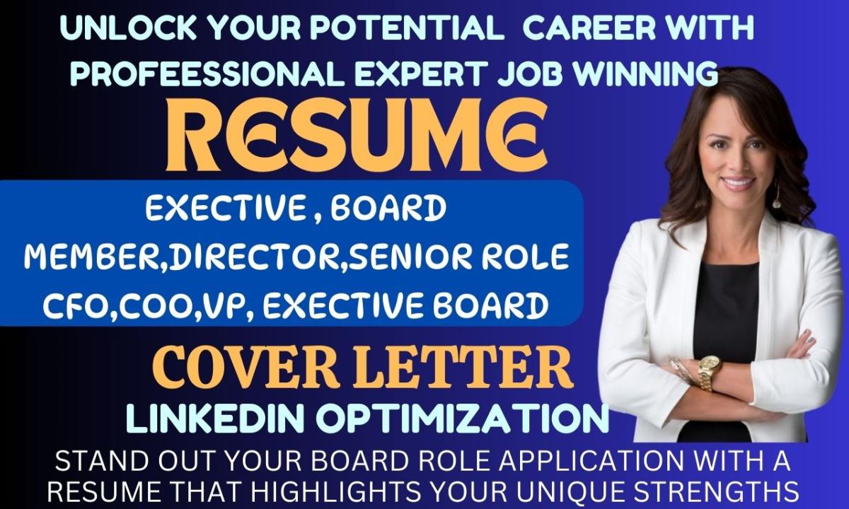 I will write your executive, ceo, board member, c level, svp, senior resume