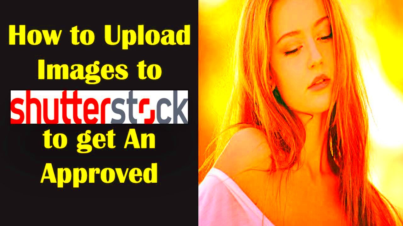 How to submit a Photo to get an Approve in Shutterstock YouTube