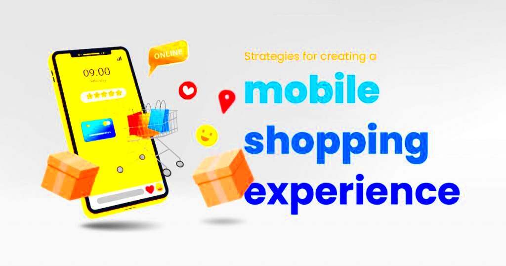 Seamless Mobile Shopping Experience Strategies for eCommerce