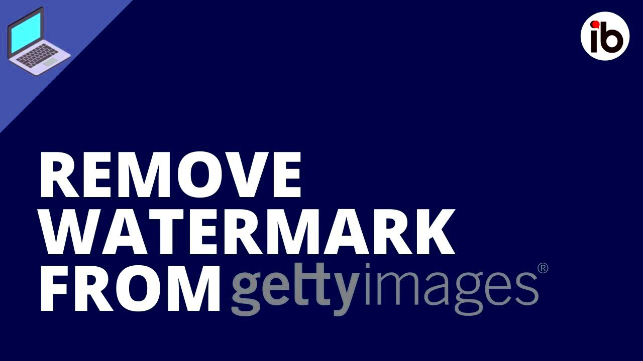 How to Remove Watermark from Getty Images YouTube