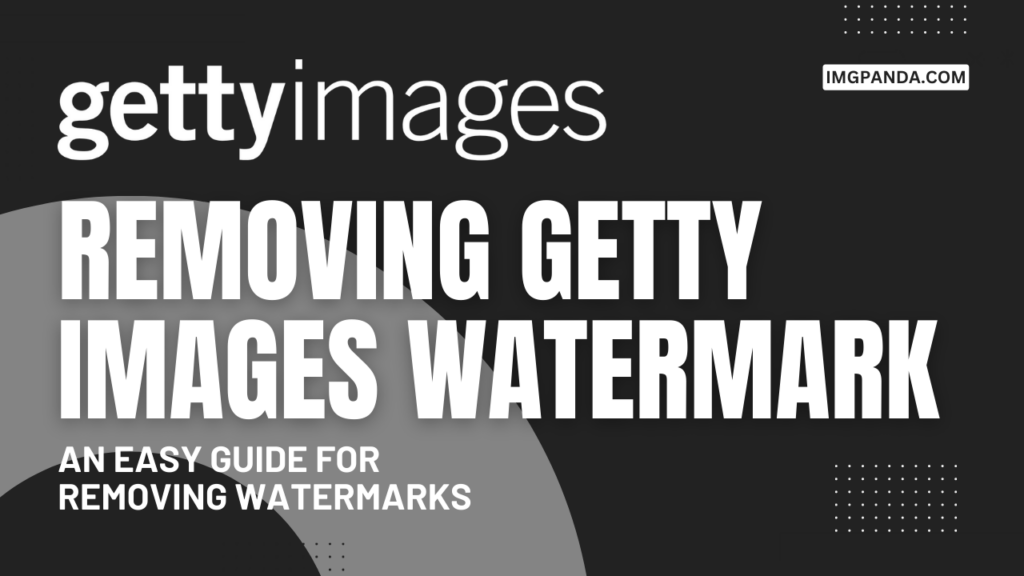 Removing Getty Images Watermark An Easy Guide for Removing Watermarks 