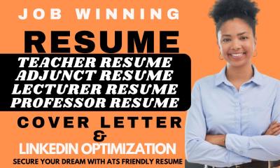 I will write teacher resume, adjunct professor, online instructor, and academic resume