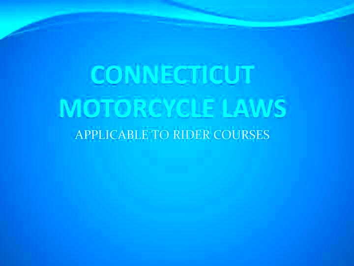 PPT CONNECTICUT MOTORCYCLE LAWS PowerPoint Presentation free 