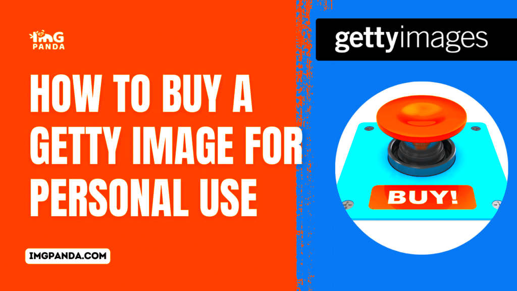 How to Buy a Getty Image for Personal Use IMGPANDA A Free Resources 