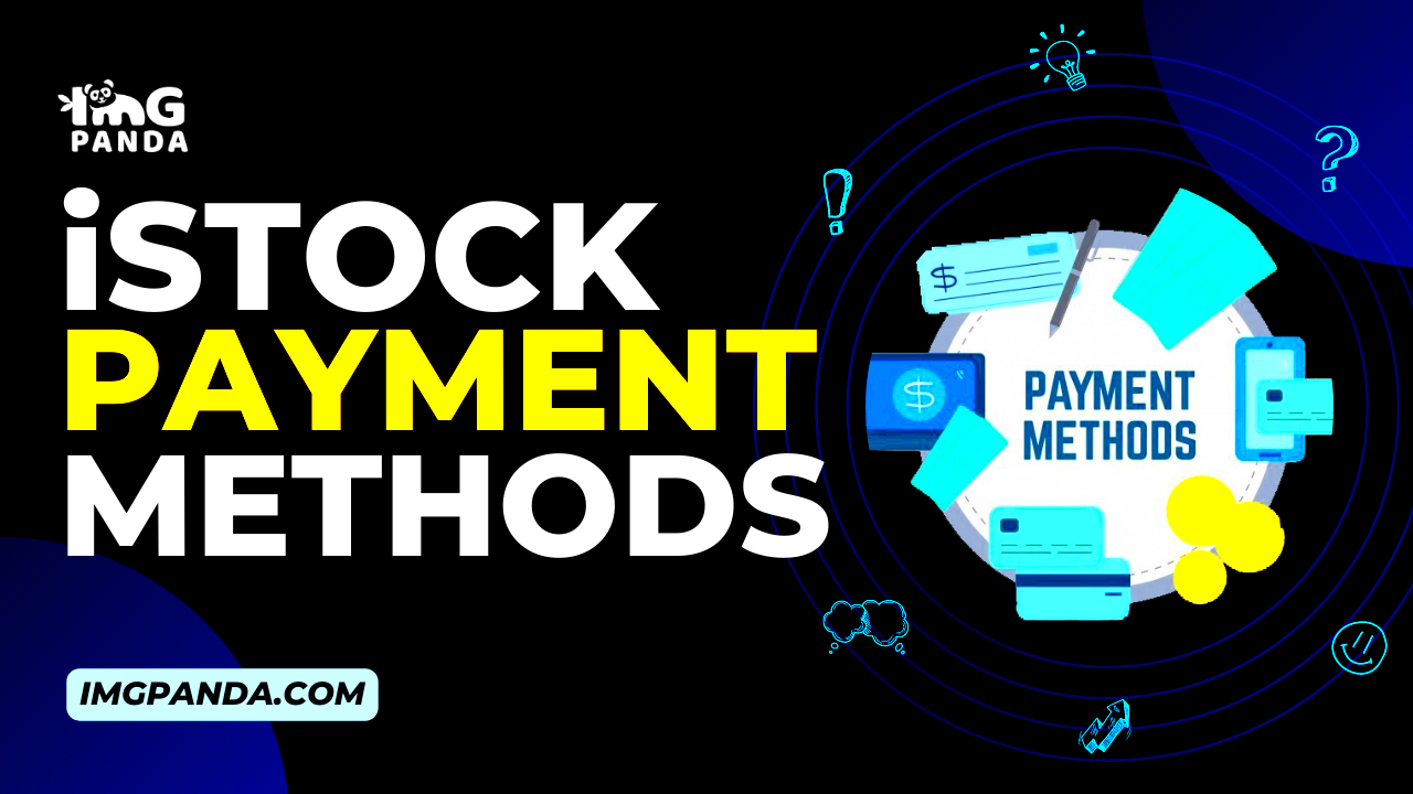 iStock payment methods Understanding the available options for 