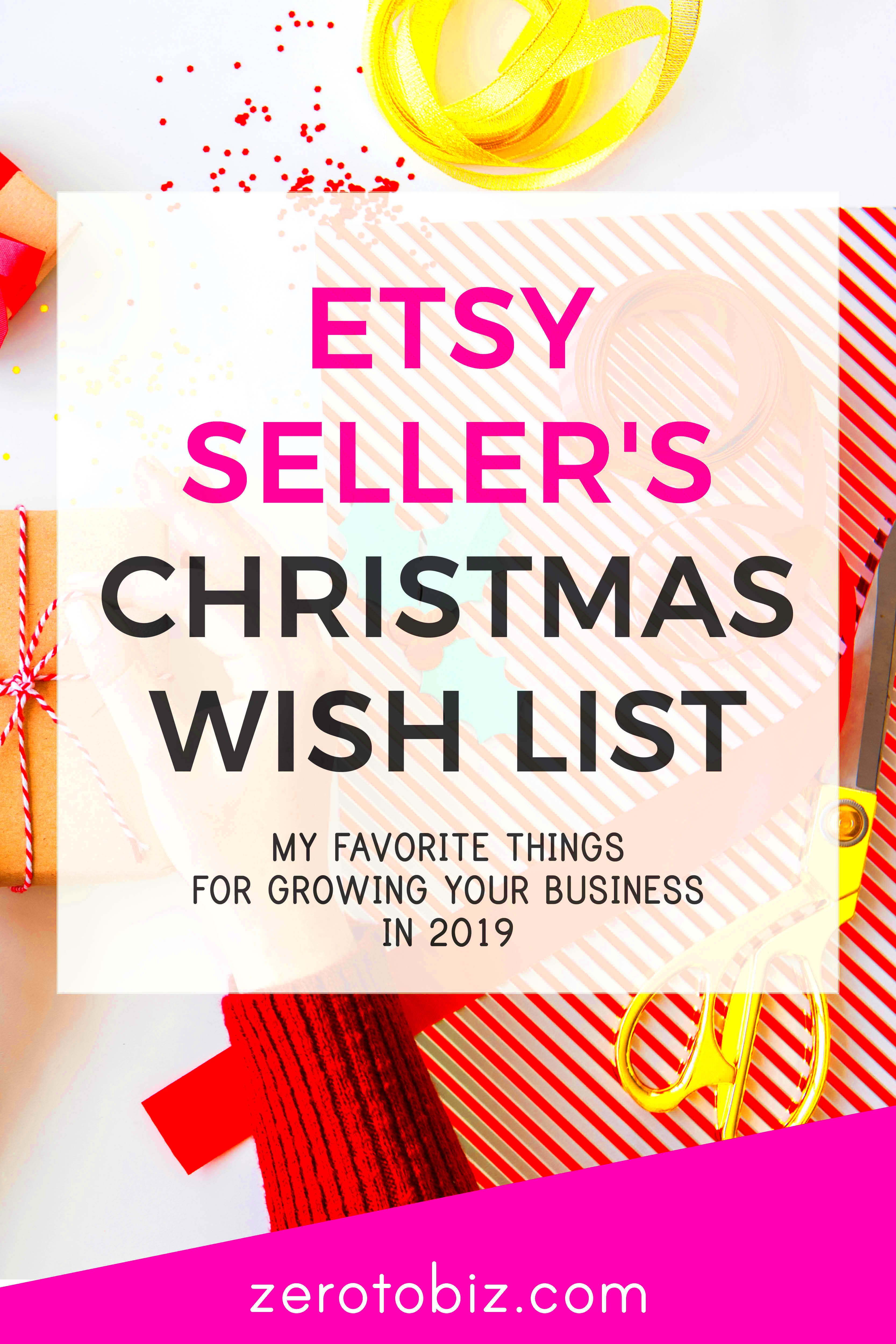 An Etsy Sellers Christmas Wish List zero to biz