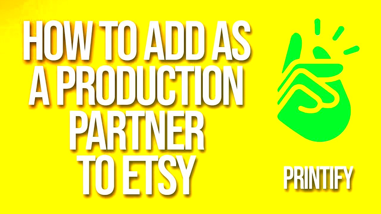 How To Add Printify As A Production Partner To Etsy Tutorial YouTube