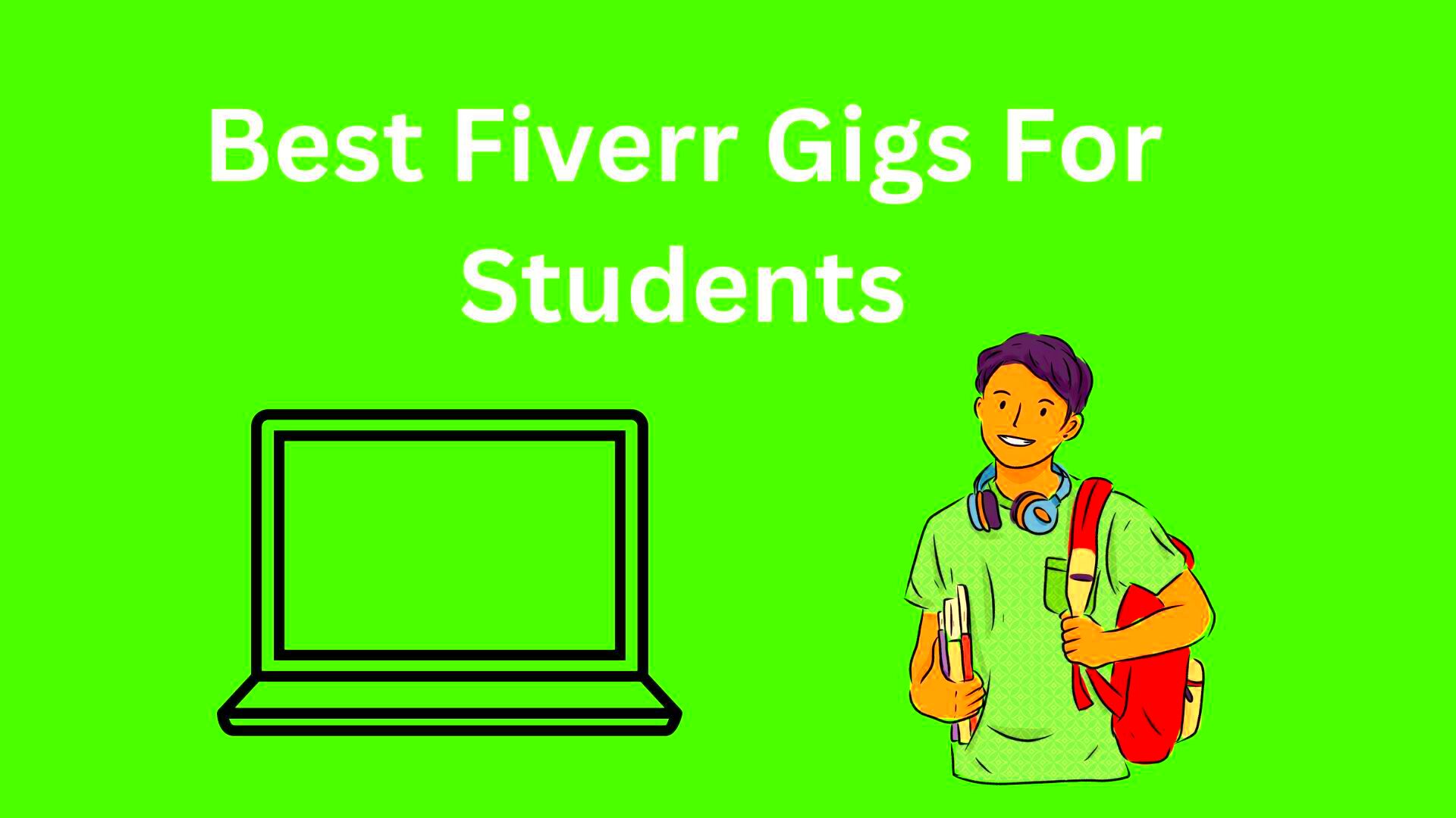 The Top 10 Best Fiverr Gigs for Students to Make Money Online in 2024 2024