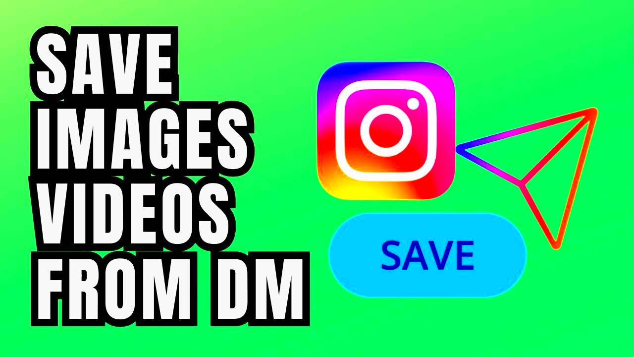 How To Save Images And Videos From Instagram Direct Message To Your 