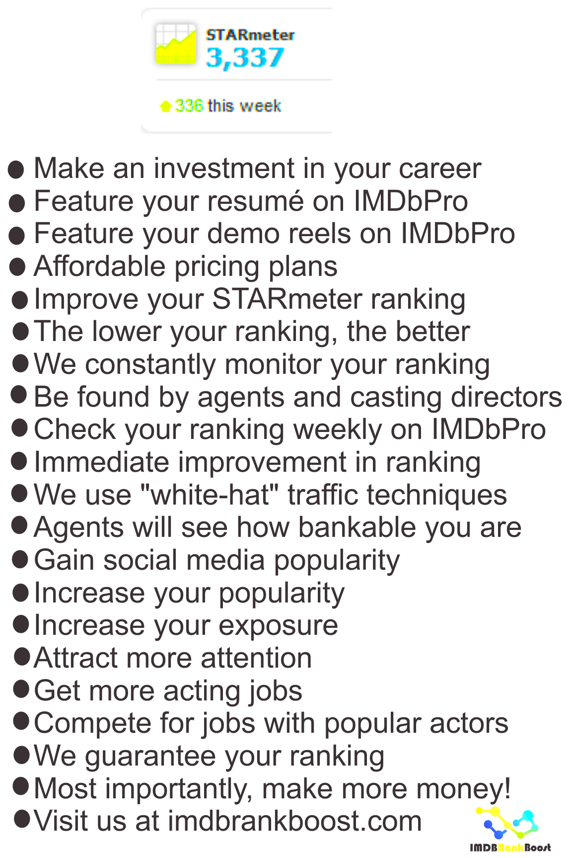 Terms We will boost your IMDB STARmeter ranking so that casting 