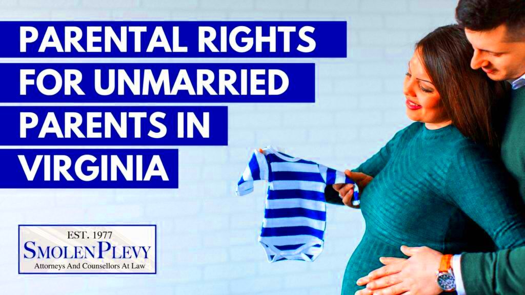 Virginia Custody Laws What Parental Rights Do Unmarried Parents Have 