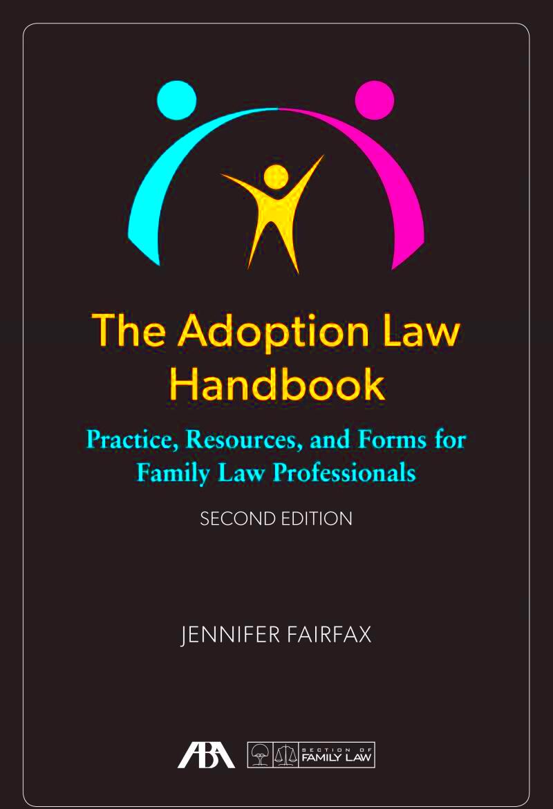 The Adoption Law Handbook Practice Resources and Forms for Family 