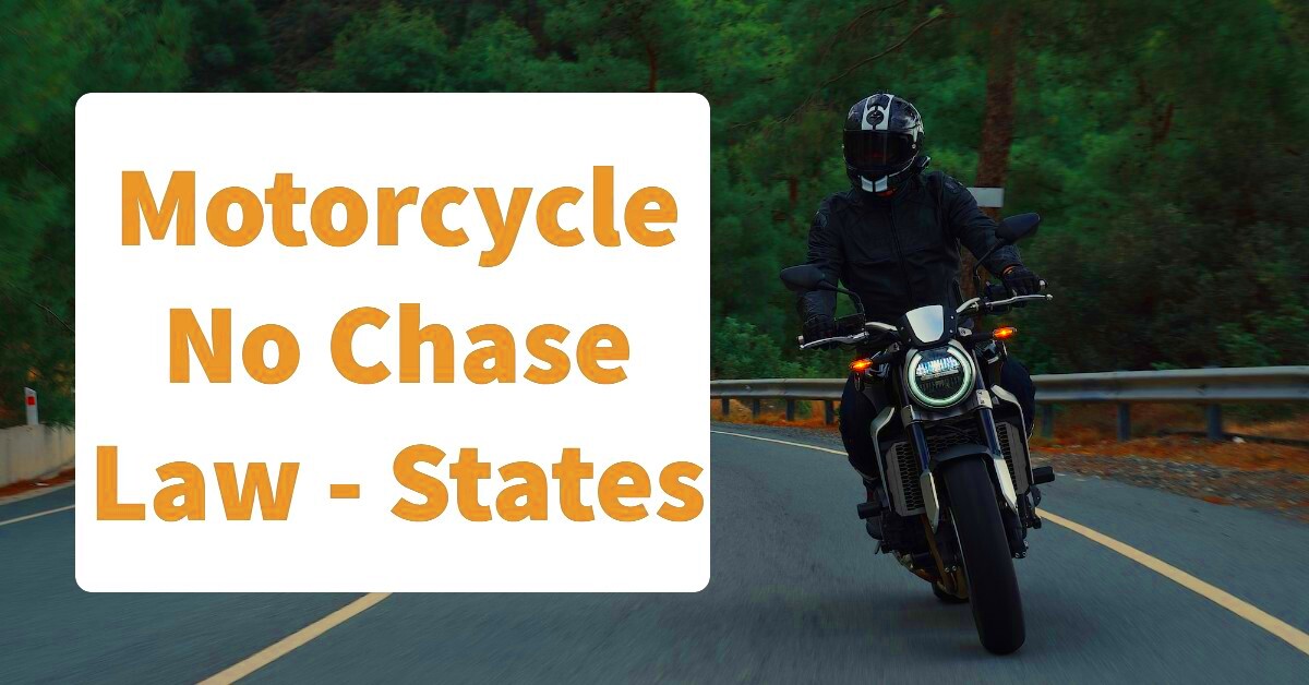 Motorcycle No Chase Law States See complete list of states