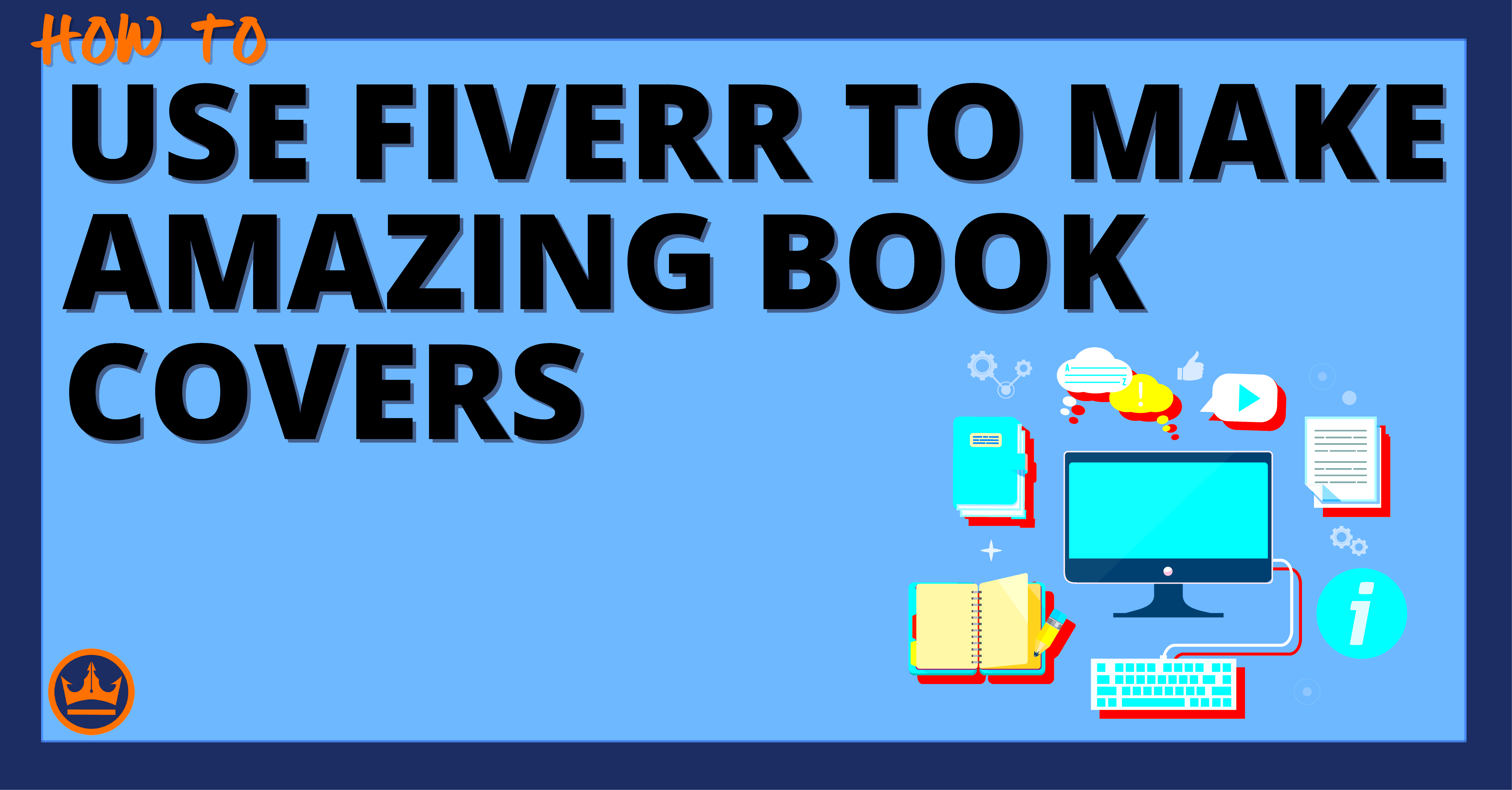 How to Best Use Fiverr to Design your Ebook Cover