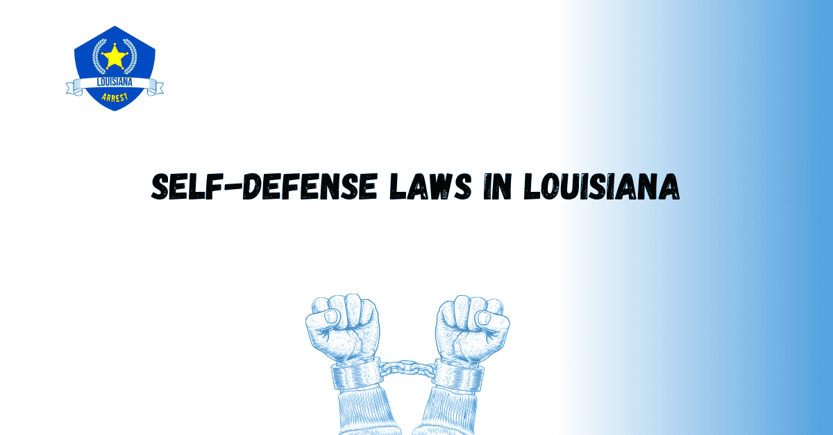 SelfDefense Laws in Louisiana