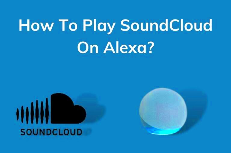 How To Play SoundCloud On Alexa Super Easy Ways