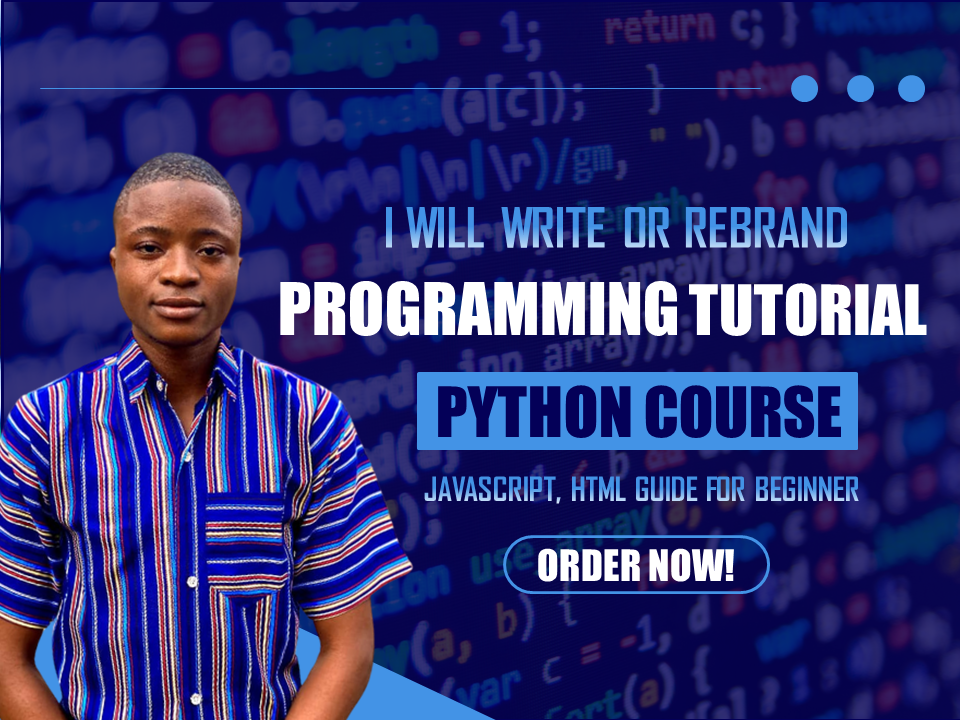 I will write programming tutorial, python course, javascript, HTML guide for beginner