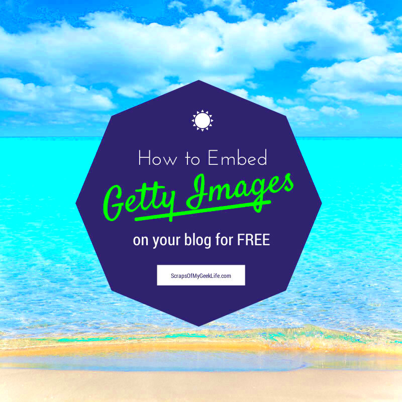 How to Embed Getty Images for Free Scraps of My Geek Life