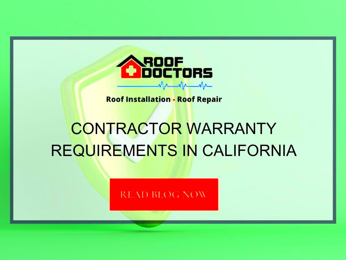 Contractor Warranty Requirements in California Roof Doctors