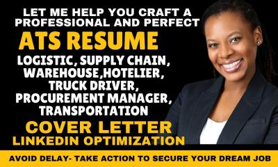 I will write resume for logistics, hotelier, supply chain, truck driver, and warehouse