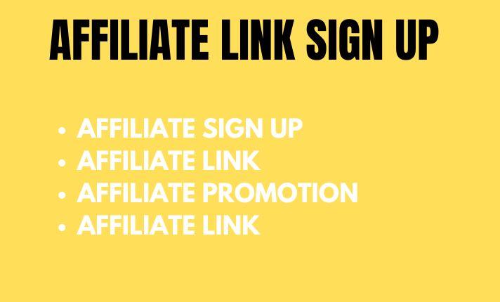 I will affiliate link sign up affiliate link affiliate sign up link sign up affiliate