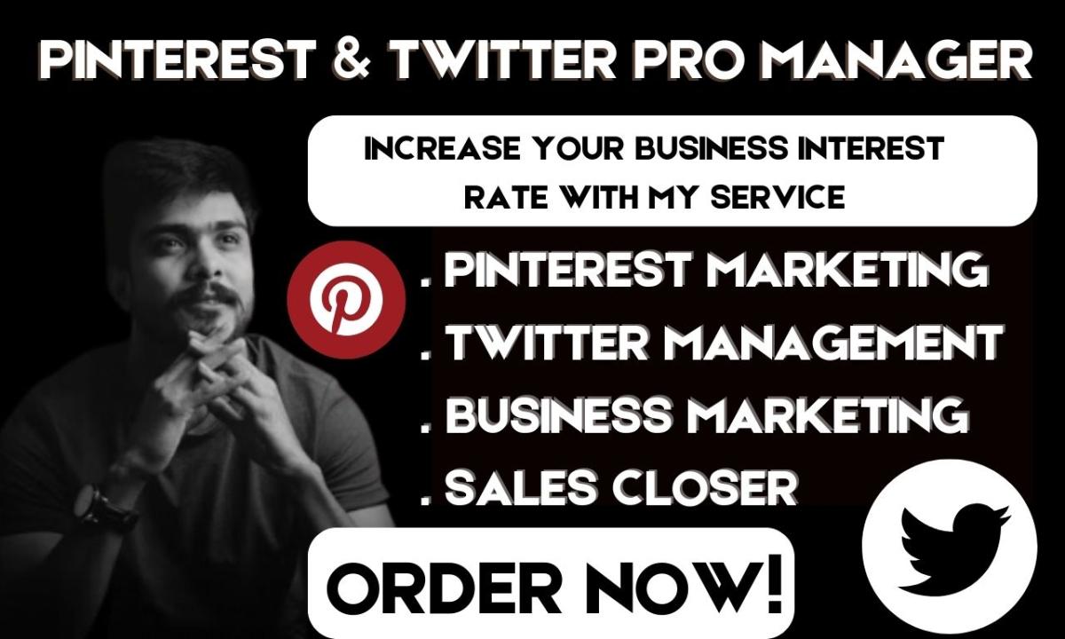 I will be Pinterest Manager & Twitter Manager for Business Marketing Sales Closer