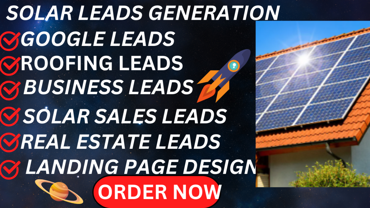 I Will Do Exclusive Solar Leads Designed to Grow Your Business Fast