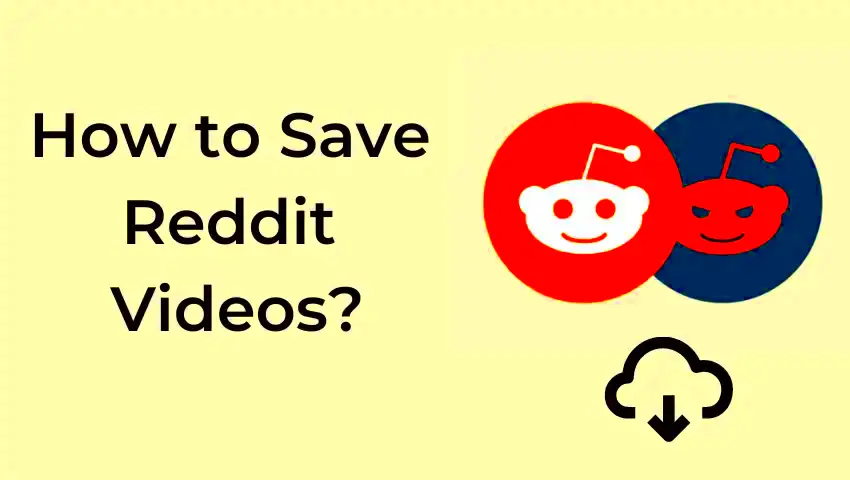 How to Save Reddit Videos with 6 Easiest Ways Fineshare