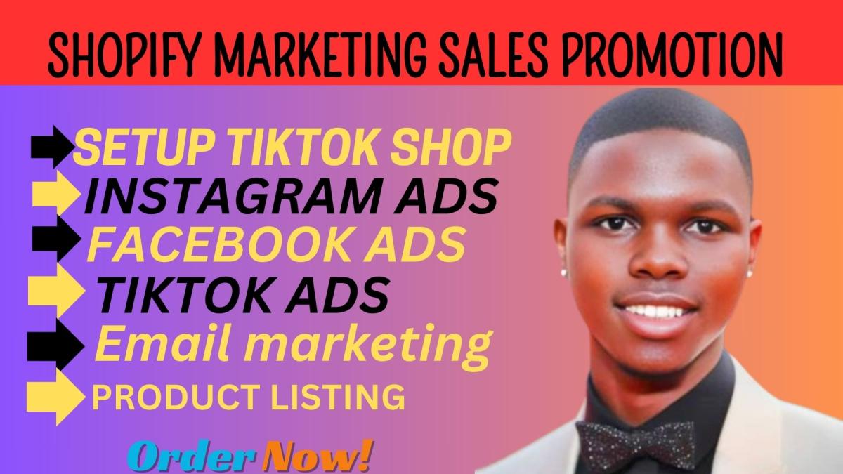 I will do Shopify marketing Facebook IG ads TikTok Shop to boost sales