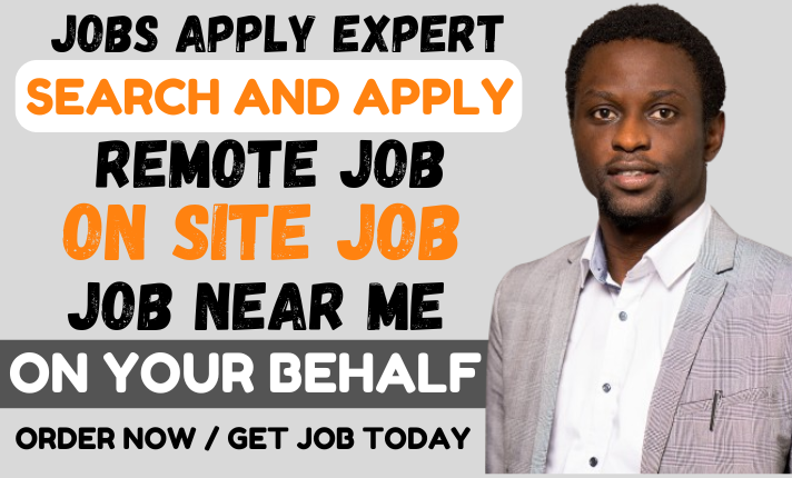 I will search and apply for job search, remote jobs, onsite jobs for you