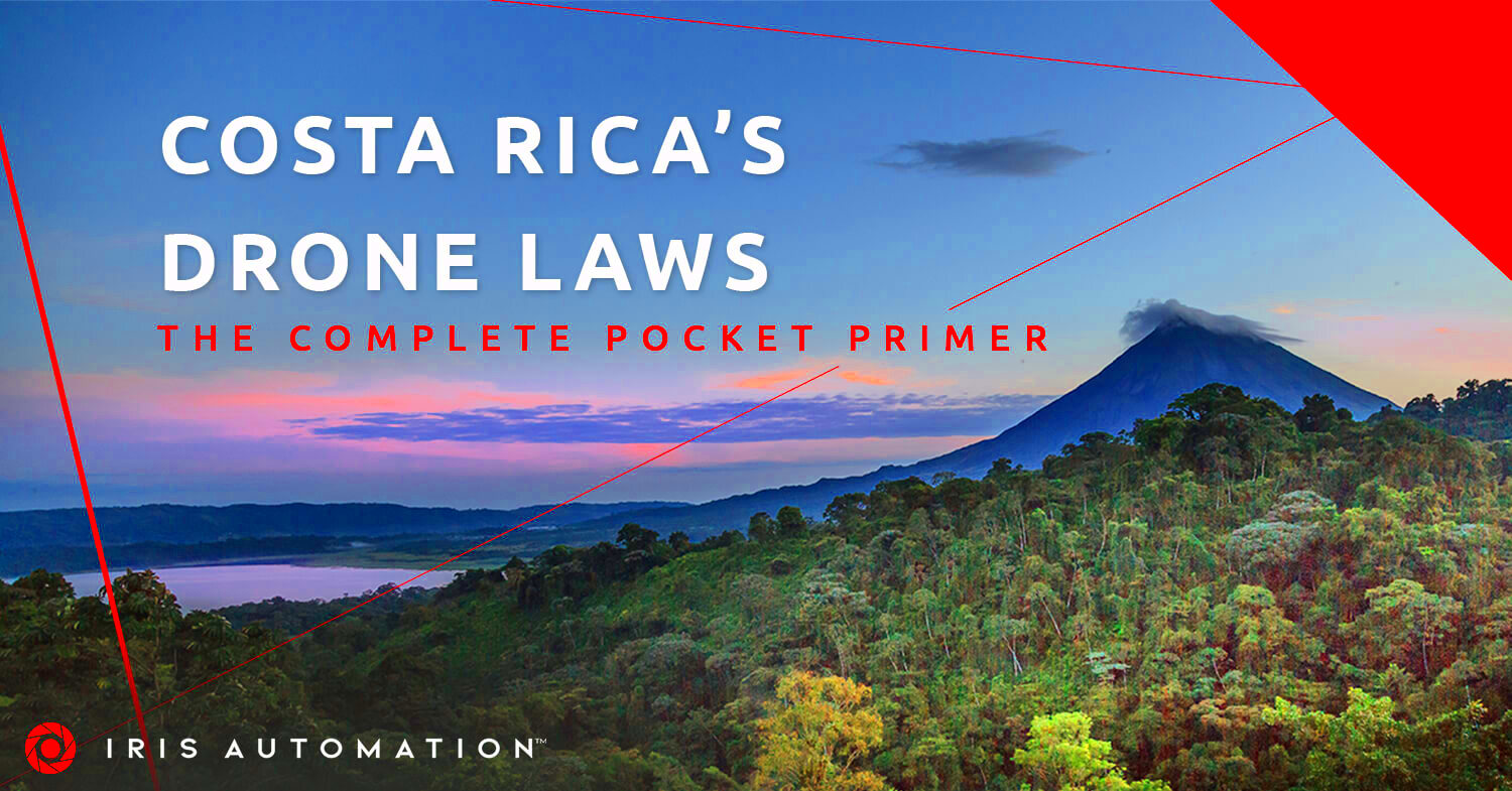 Iris Automation The Complete Pocket Primer on Costa Ricas Drone Laws