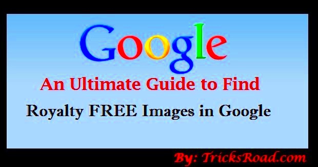 How to Find Royalty Free Images in Google TricksRoad Making Your 