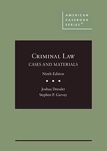 Criminal Law Cases and Materials American Casebook Series Dressler 