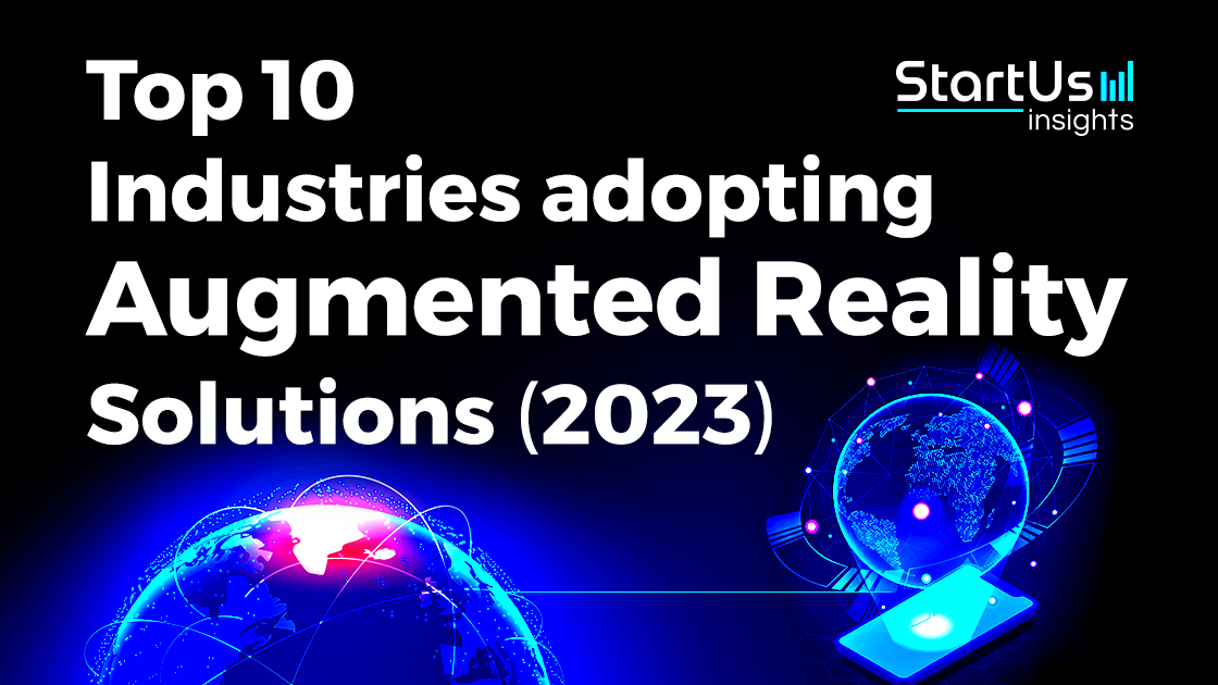 10 Augmented Reality Applications 2023 2024 StartUs Insights