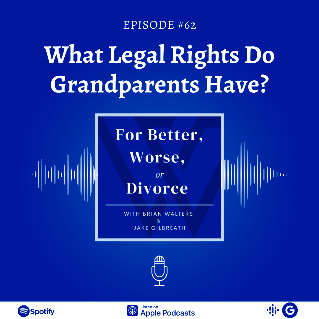 Legal Rights of Grandparents For Better Worse or Divorce