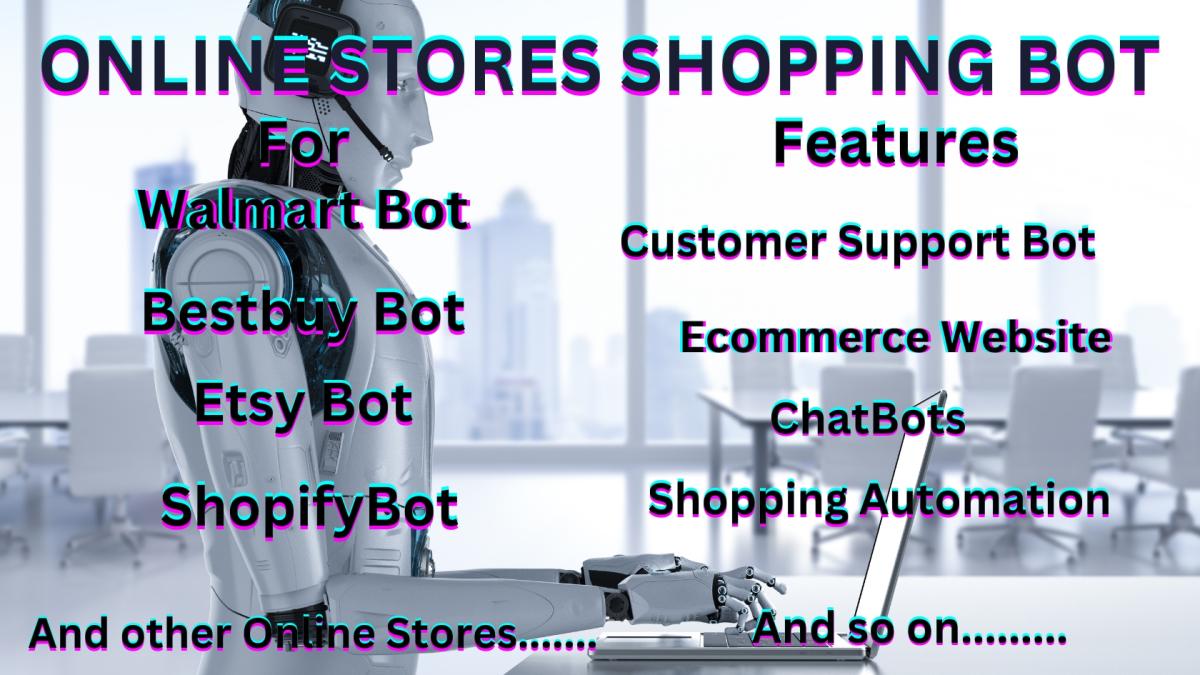 I will develop shopping bot, etsy bot, shopify bot, walmart bot, bestbuy bot