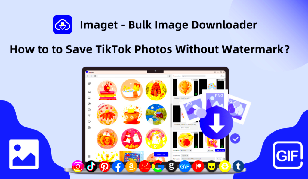 How to Use Imaget Downloader to Save TikTok Photos Without Watermark 