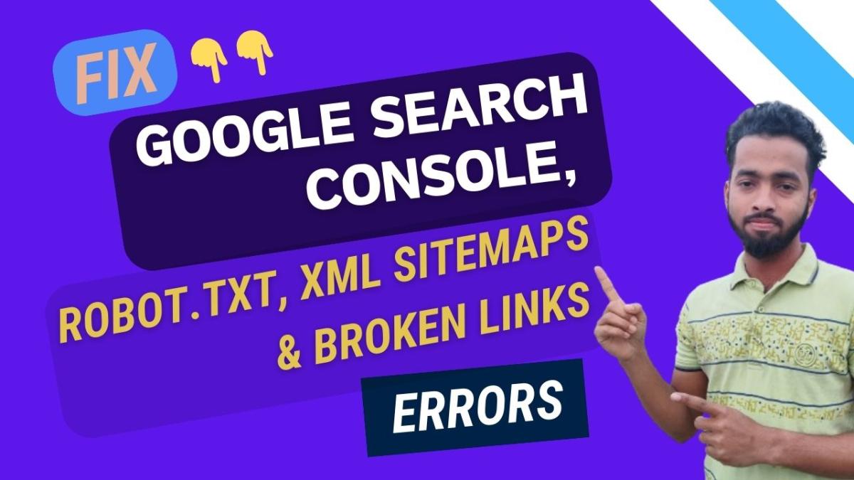 I will fix Google Search Console, XML sitemap, robot txt, broken links, 404 errors