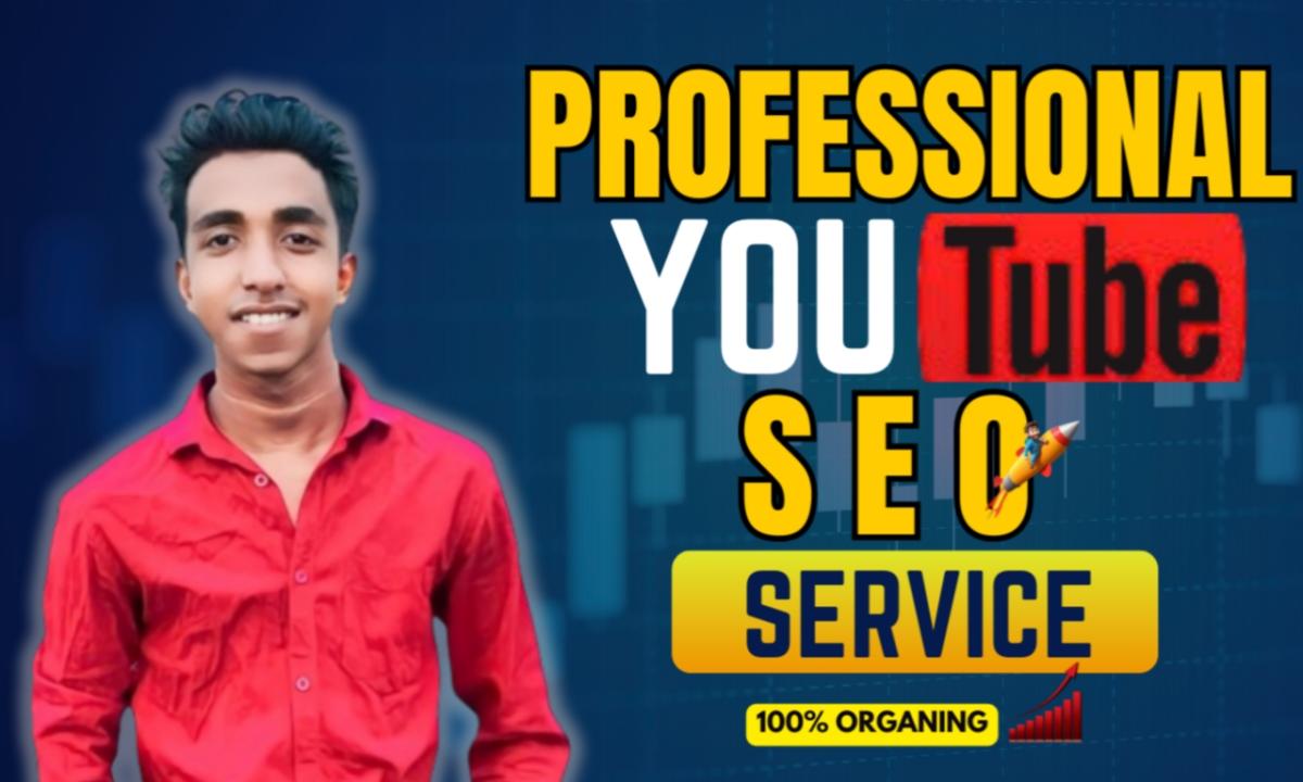 I will professional YouTube video SEO and channel optimization
