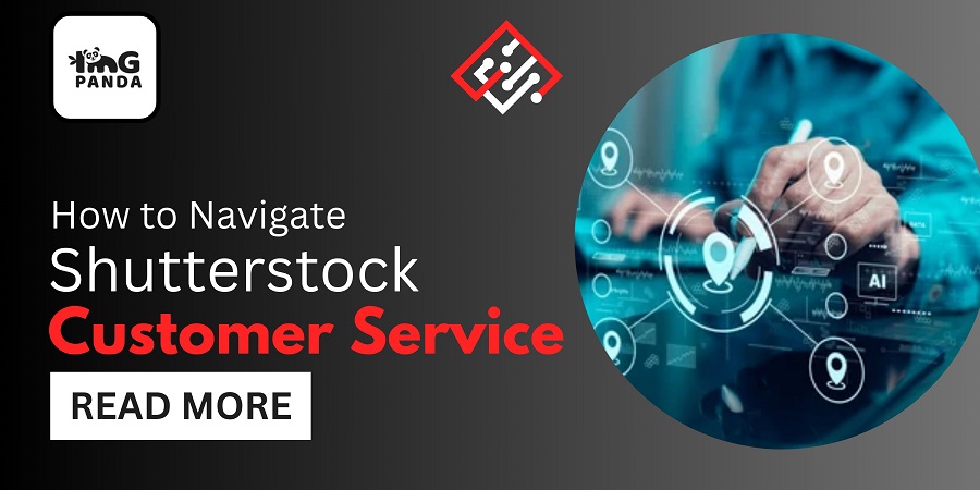 Customer Satisfaction Guaranteed: Navigating Shutterstock Customer Service