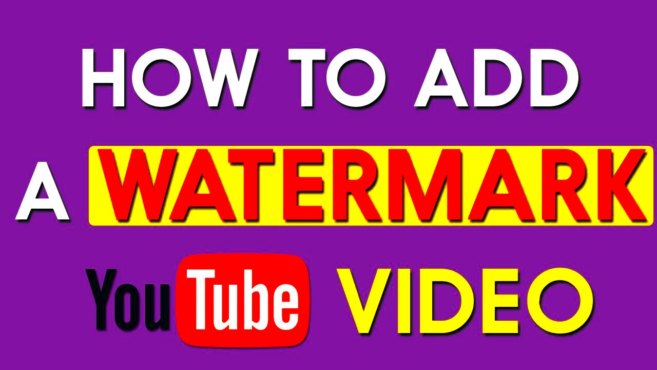 How To Add A Watermark To Youtube Videos YouTube