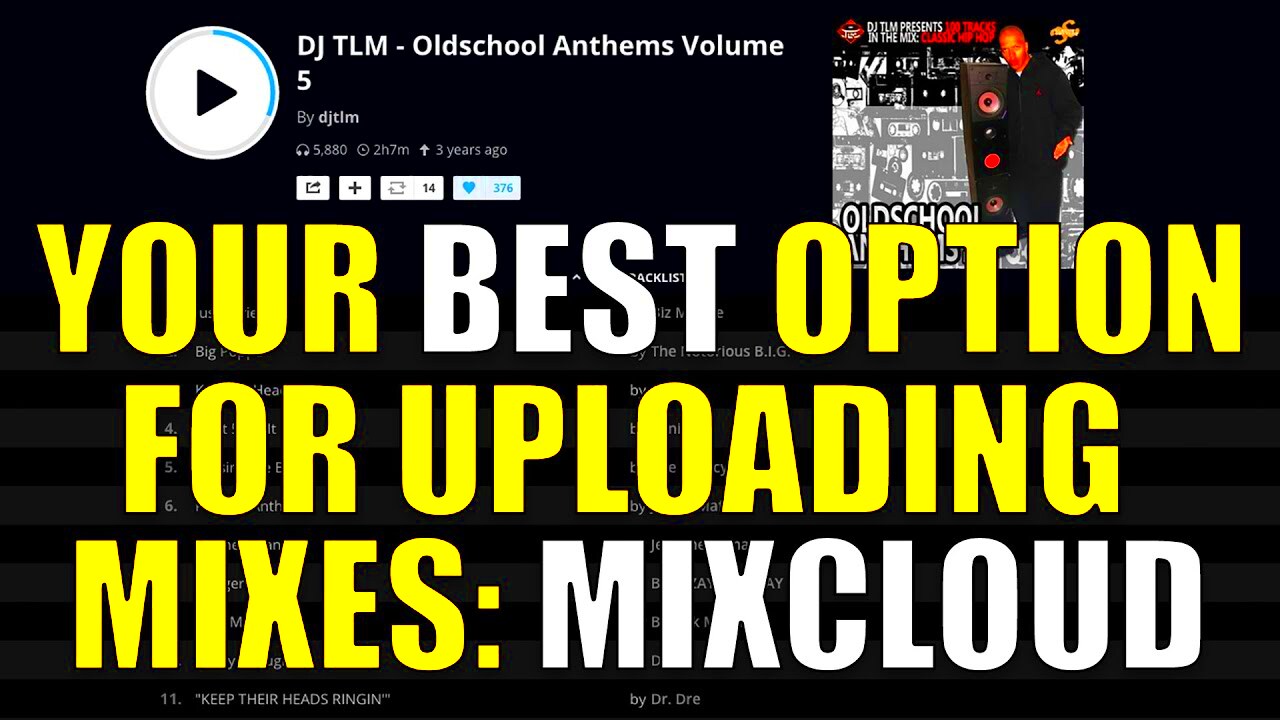 Your best option for uploading mixes MixCloud YouTube