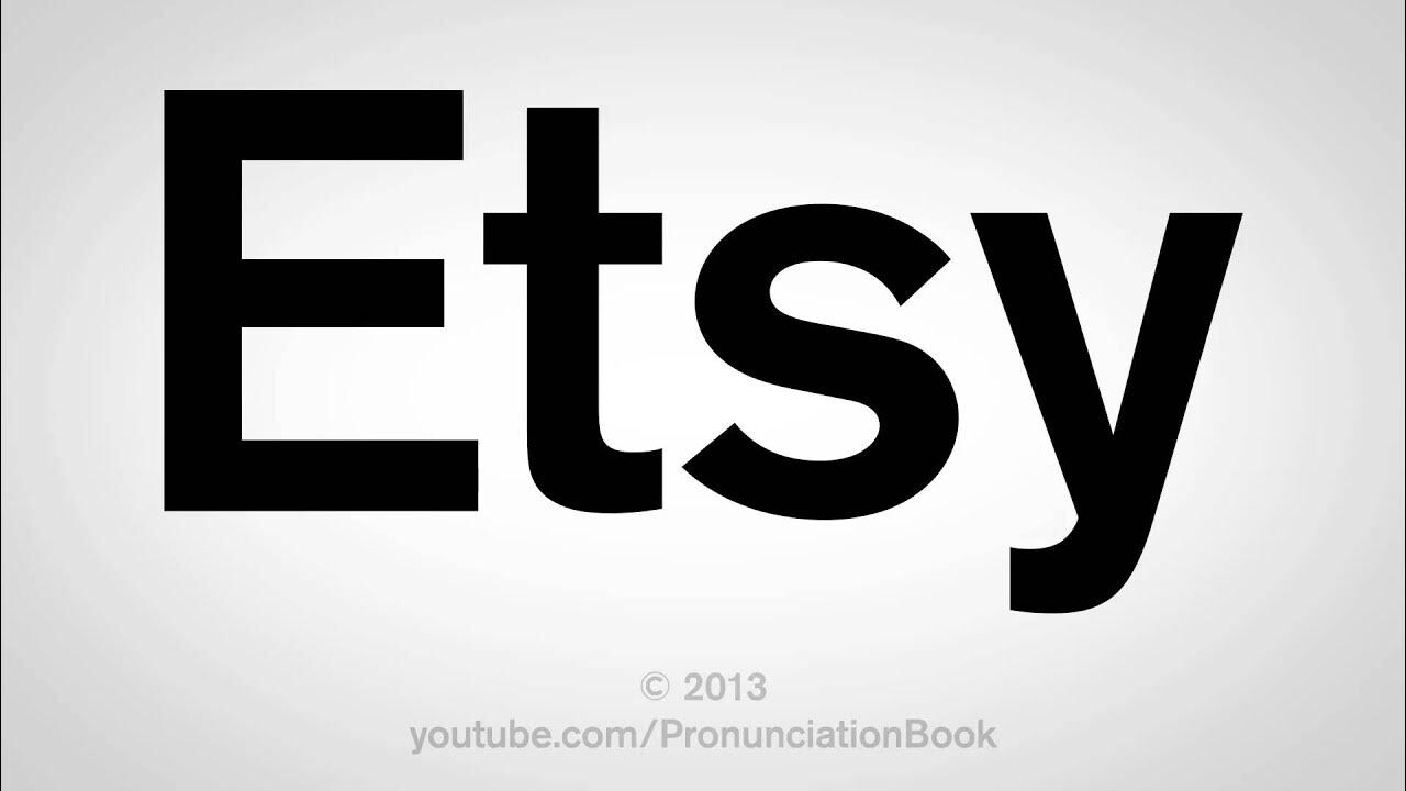 How to Pronounce Etsy YouTube