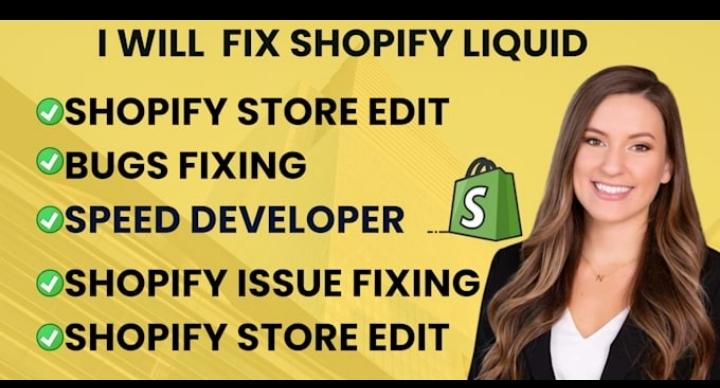 FIX SHOPIFY LIQUID, EDIT SHOPIFY STORE ISSUE SPEED DEVELOPER BUGS FIXING EXPERT