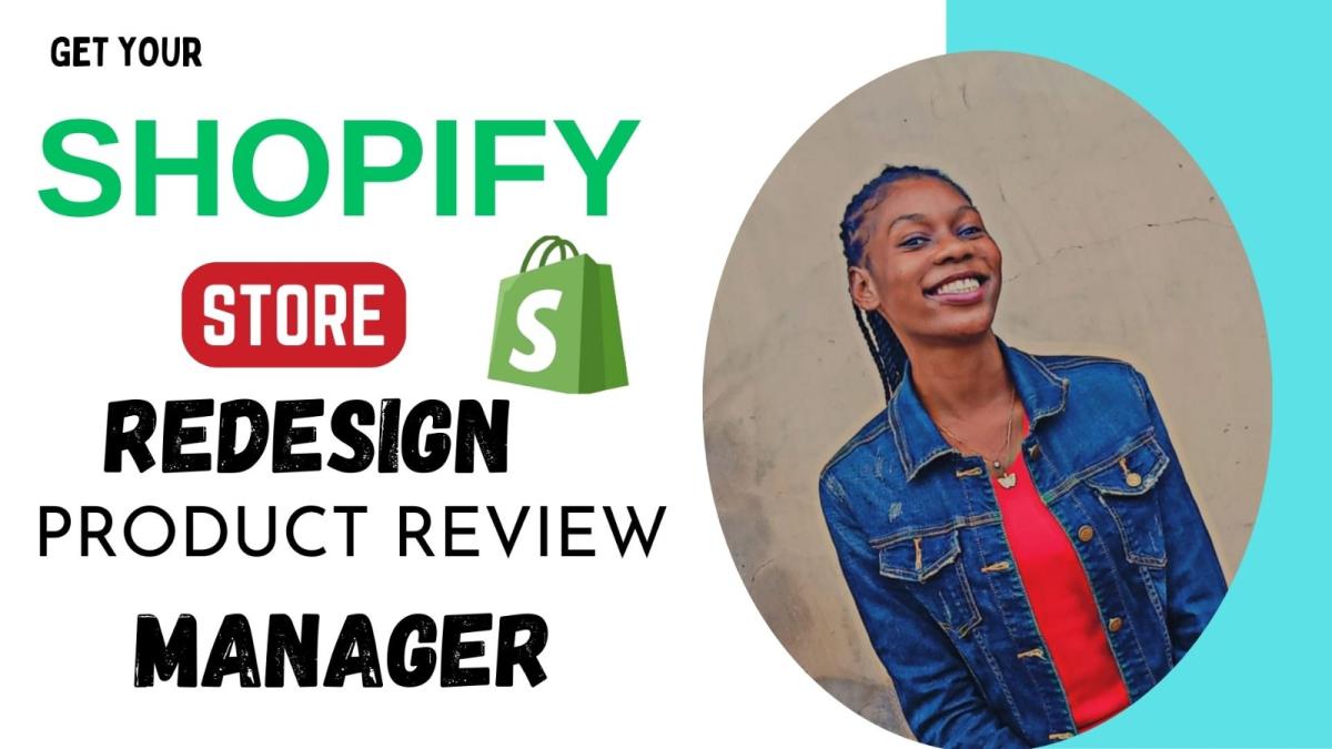 Redesign Shopify Dropshipping store, edit, audit product review marketing manager